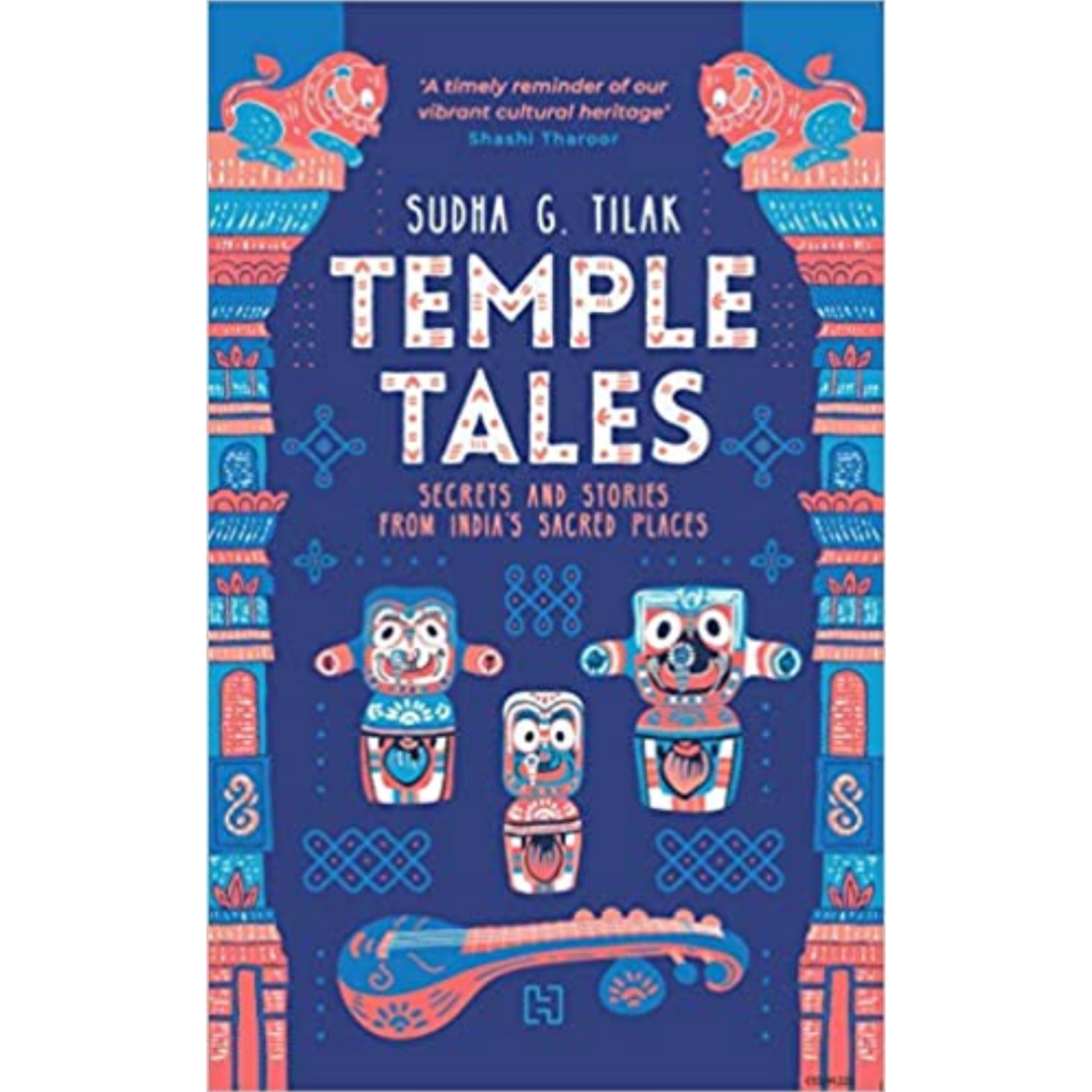 Temple Tales - Secrets and Stories from India's Sacred Places